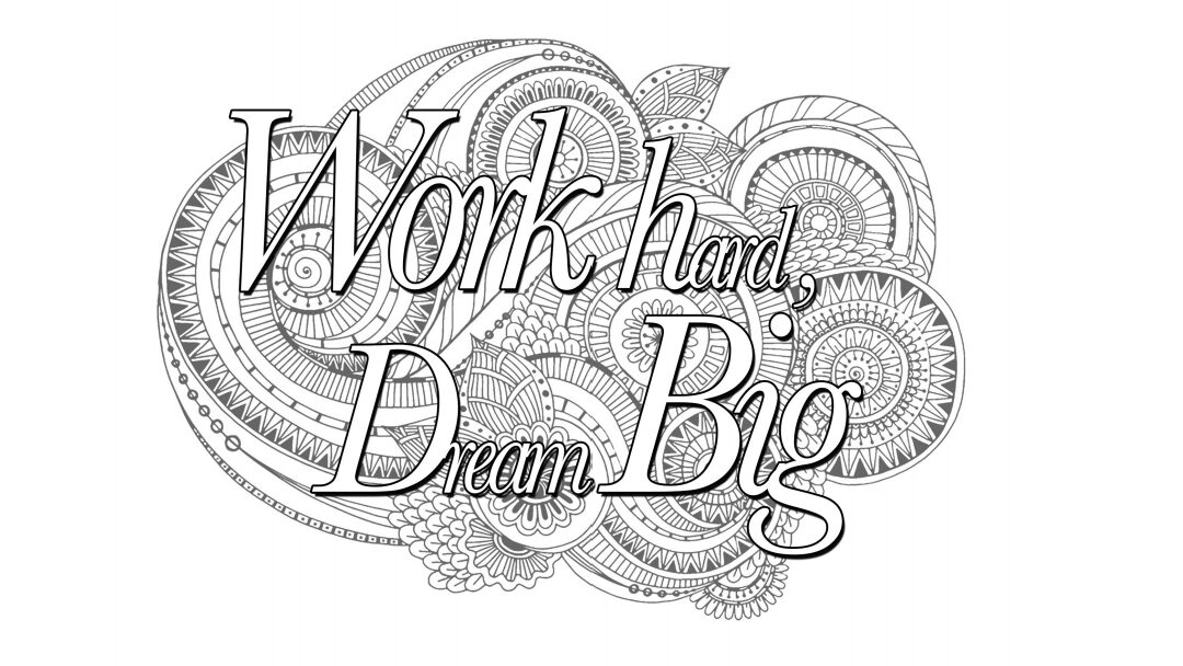 Work Hard, Dream Big Inspirational Quote Coloring Page with the combination of mandalas in the background
