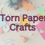 Torn Paper Craft Ideas